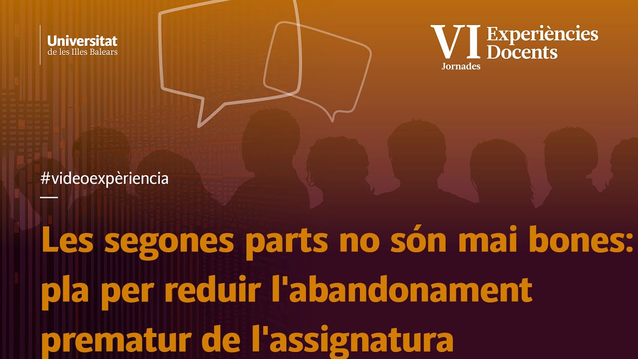 Les segones parts no són mai bones: pla per reduir l'abandonament prematur de l'assignatura