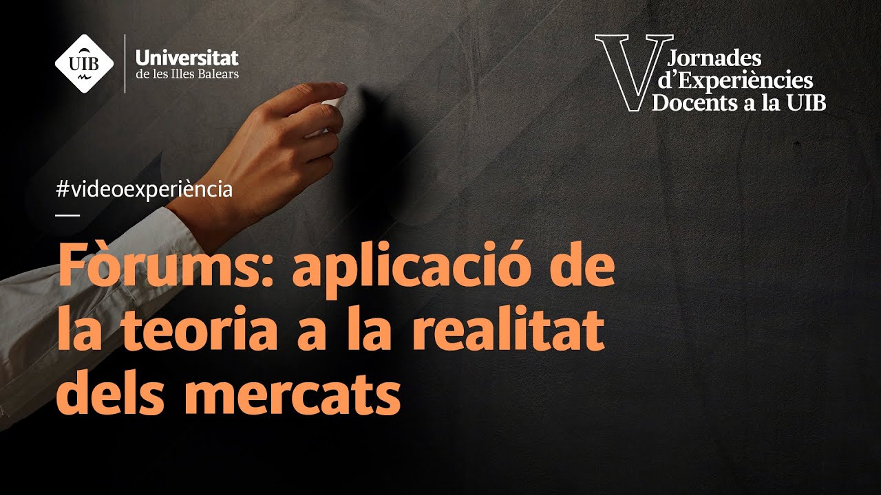 Fòrum: aplicació de la teoria a la realitat dels mercats