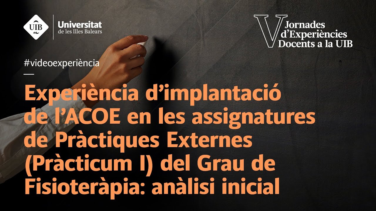 Experiència d'implantació de l'ACOE en les assignatures de Pràctiques Externes Grau de Fisioteràpia