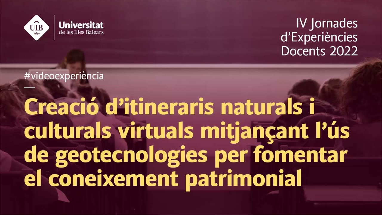 Creació d'itineraris naturals i culturals virtuals mitjançant l'ús de geotecnologies per fomentar...