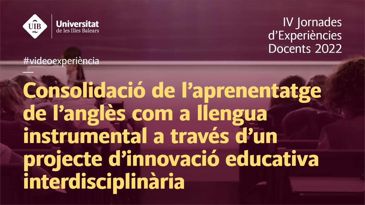 Consolidació de l'aprenentatge de l'anglès com a llengua instrumental a través d'un projecte ...