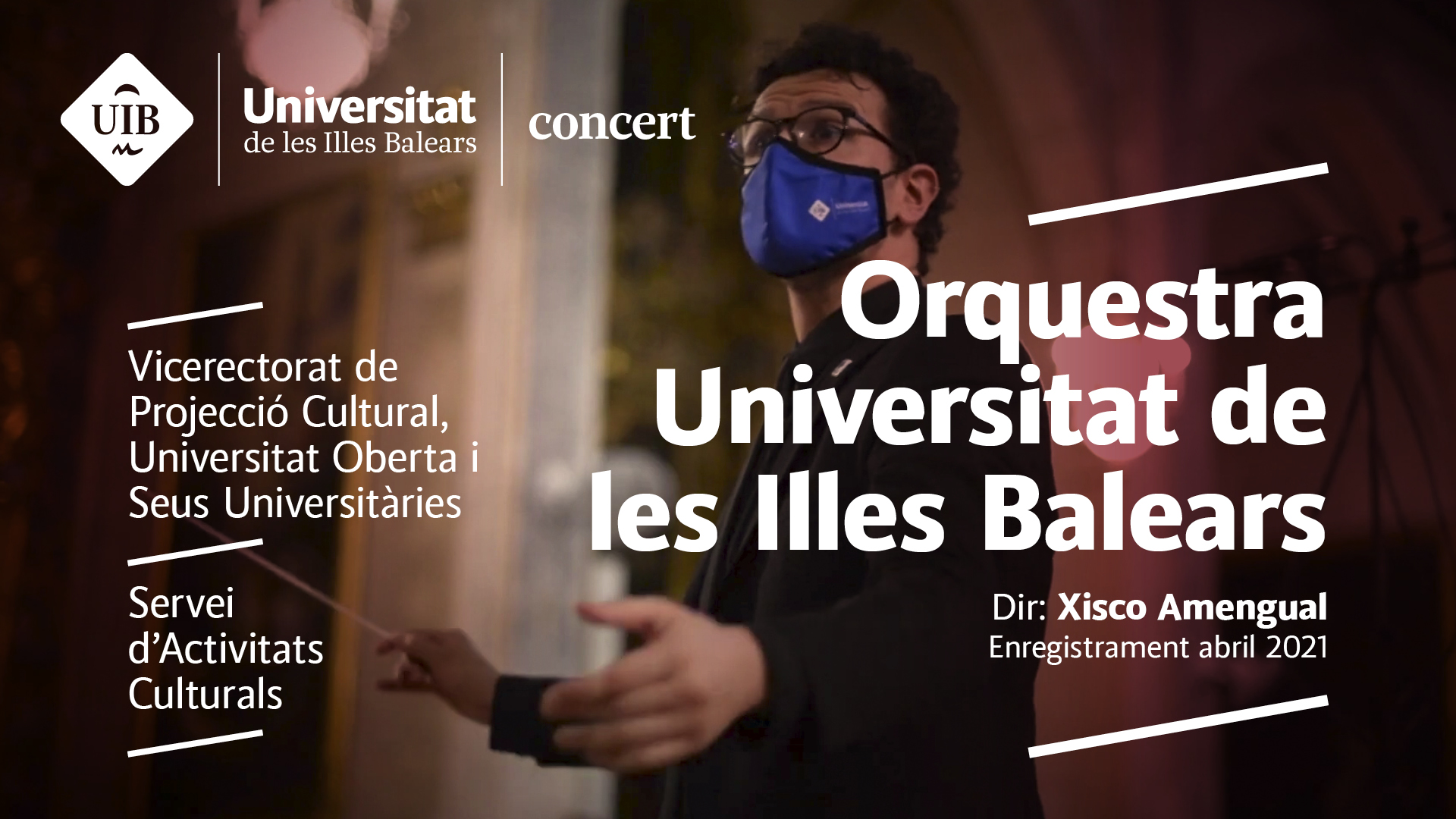 Orquestra Universitat de les Illes Balears.  Dir: Xisco Amengual. Enregistrament abril 2021