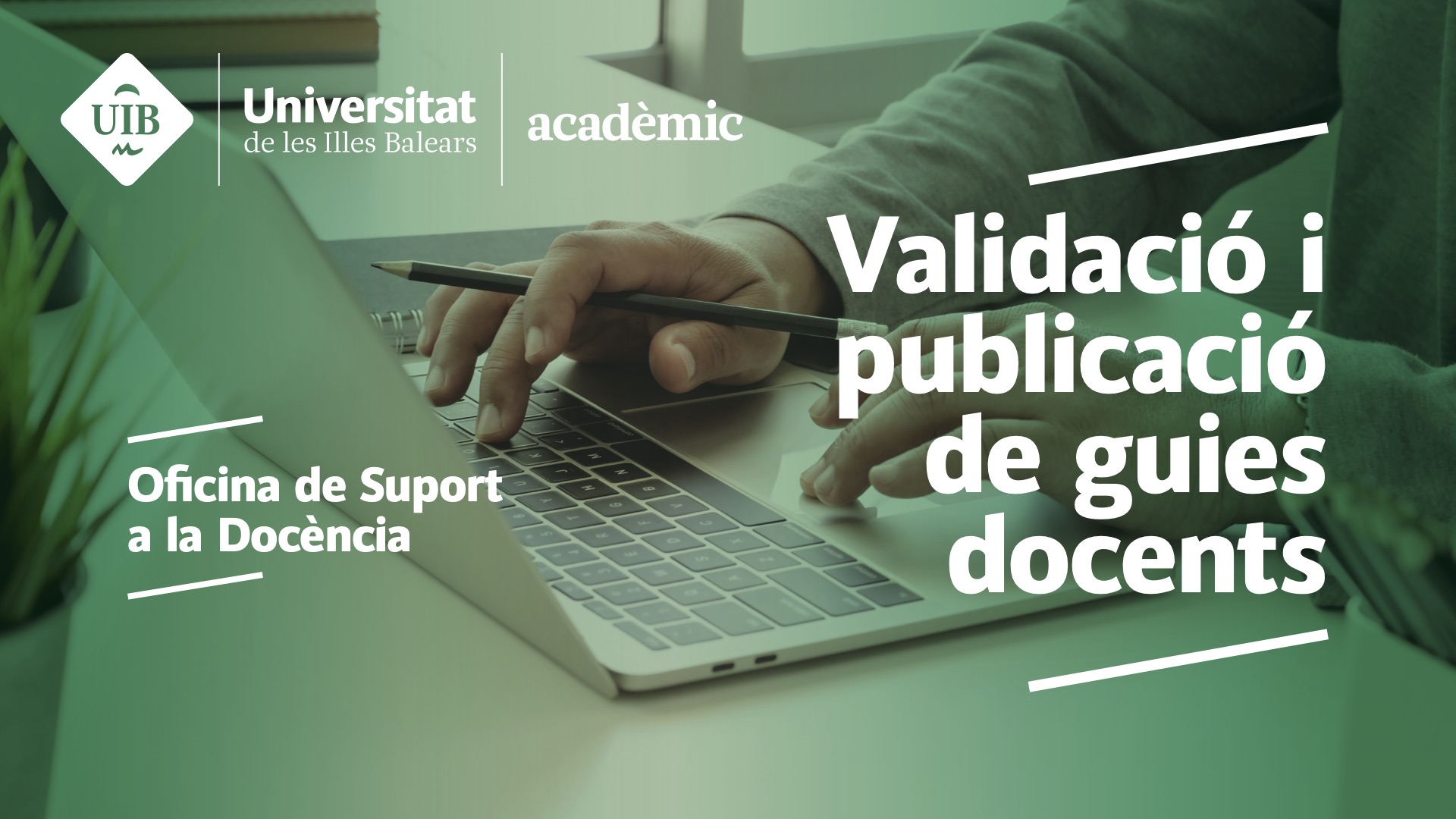 Oficina de Suport a la Docència. Validació i publicació de Guies Docents