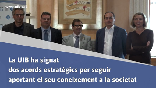 La UIB ha signat dos acords estratègics per seguir aportant el seu coneixement a la societat