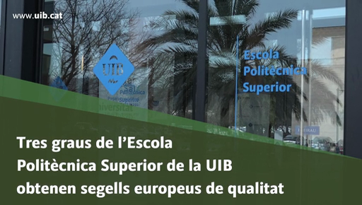 Tres graus de l'Escola Politècnica Superior de la UIB obtenen segells europeus de qualitat