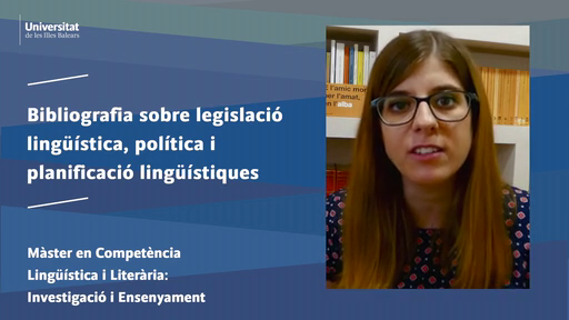 Master en Competència Lingüística i Literària: Investigació i Ensenyament .Bibliografia sobre legislació  lingüística , política i planificació lingüístiques