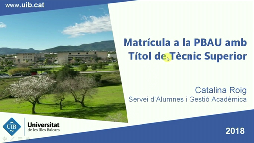 Servei d'Alumnes i Gestió Acadèmica.Matrícula a la PBAU amb Títol de Tècnic Superior