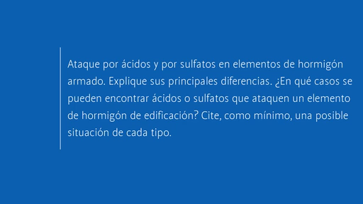 Estructuras Exprés: Hormigón.  Ataque por ácidos y por sulfatos (Video 6)