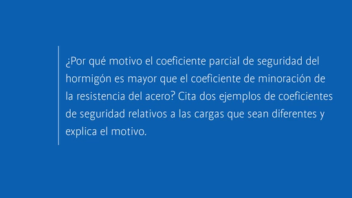 Estructuras Exprés: Hormigón. Coeficientes parciales de seguridad (Video 3)